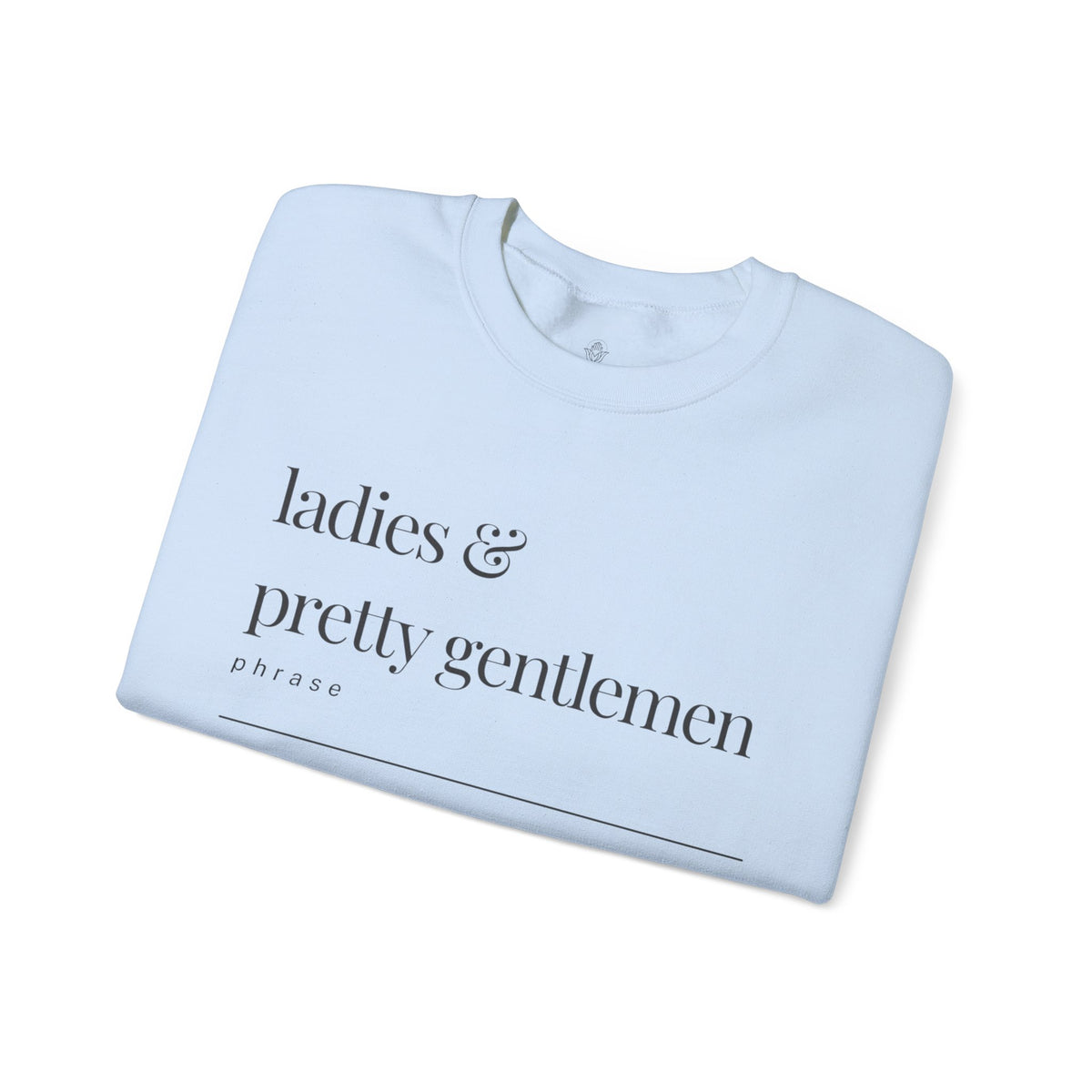 Ladies & Pretty Gents Crewneck Sweatshirt — “ladies & pretty gentlemen” Minimal Definition Graphic