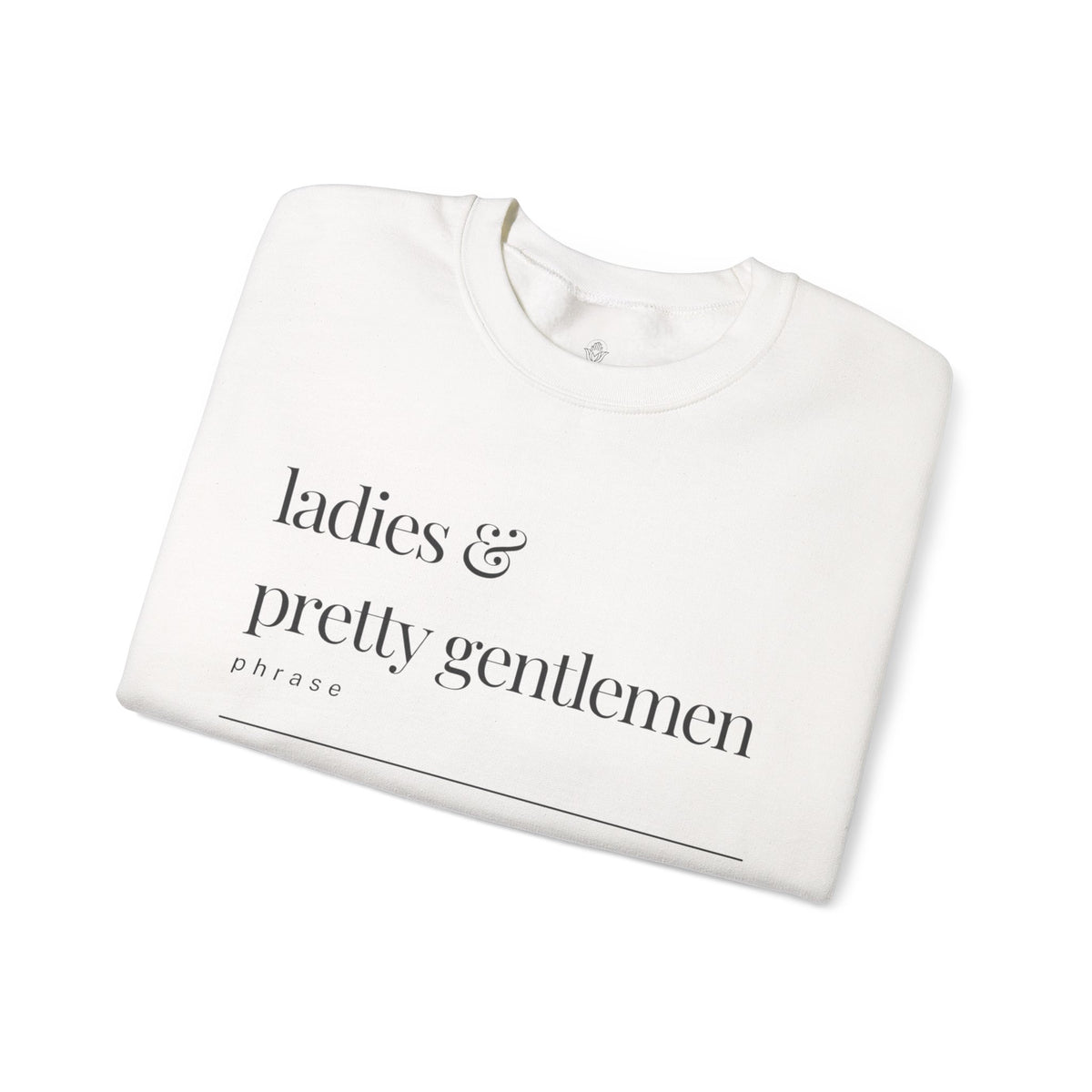 Ladies & Pretty Gents Crewneck Sweatshirt — “ladies & pretty gentlemen” Minimal Definition Graphic