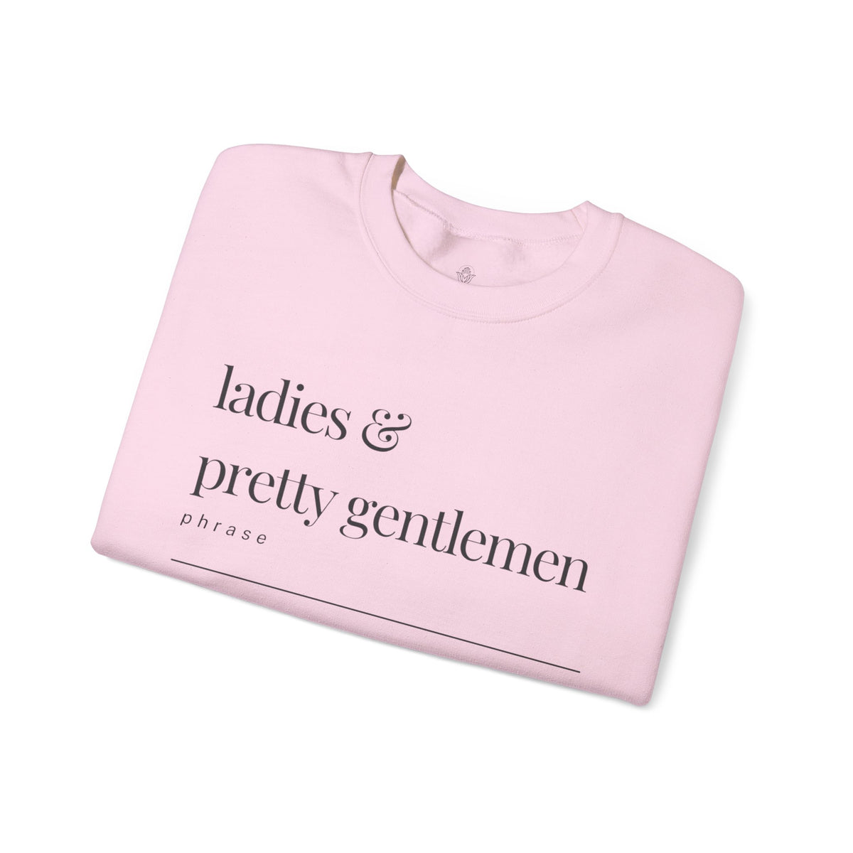 Ladies & Pretty Gents Crewneck Sweatshirt — “ladies & pretty gentlemen” Minimal Definition Graphic
