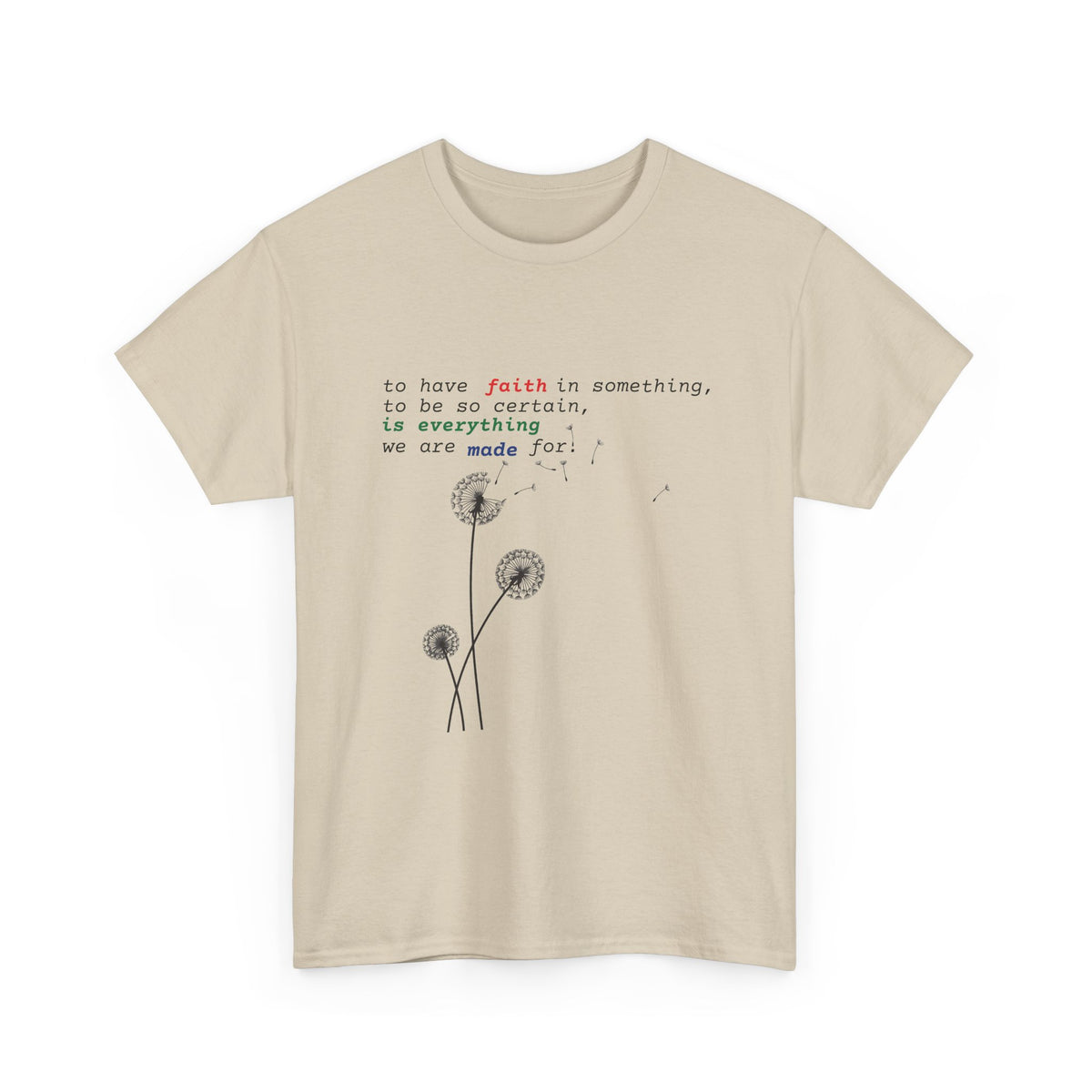 Faith & Bloom T-Shirt — Inspirational Floral Tee with "to have faith" Quote